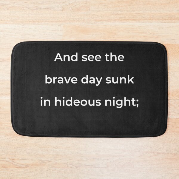 Item preview, "And see the brave day sunk in hideous night;" - print white designed and sold by ariksworld.