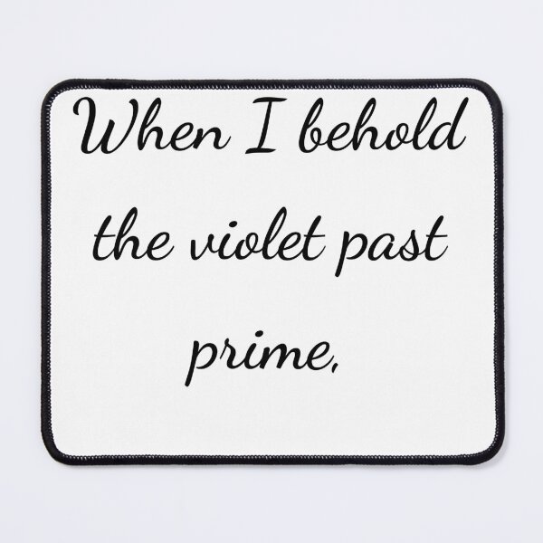 Item preview, "When I behold the violet past prime," - handwriting black designed and sold by ariksworld.
