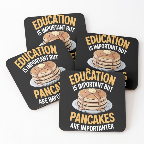 Item preview, Education is important but Pancakes are importanter Pancake  designed and sold by CottonCandyPrin.