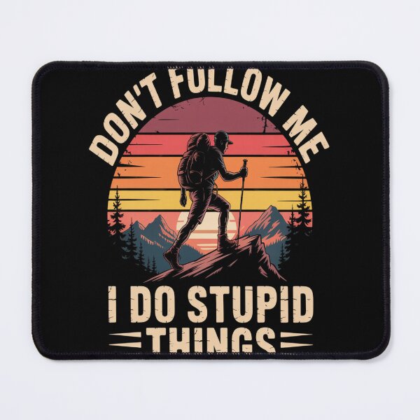 Item preview, Don_t Follow Me I Do Stupid Things designed and sold by mandiana.