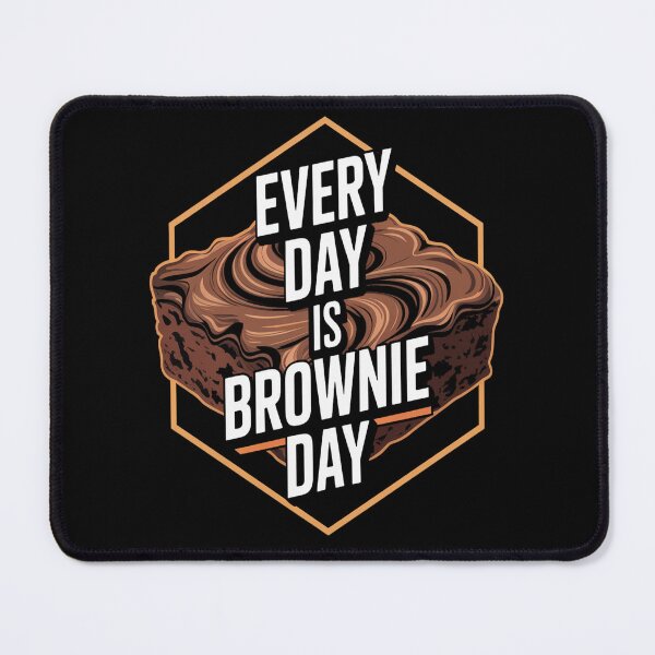 Item preview, Every day is brownie day designed and sold by CottonCandyPrin.
