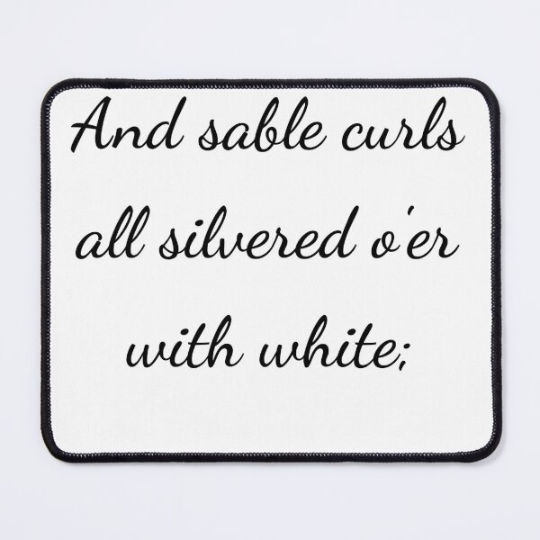 Item preview, "And sable curls all silver'd o'er with white;" - handwriting black designed and sold by ariksworld.