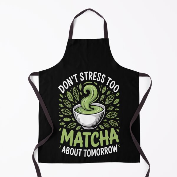 Item preview, Don_t Stress Too Matcha About Tomorrow designed and sold by mandiana.