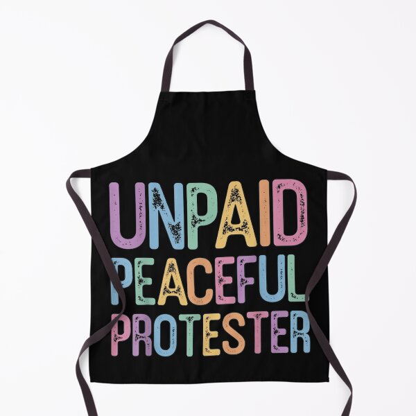 Item preview, Unpaid Peaceful Protester Funny Sarcastic Political Humor Design designed and sold by HarinDonreka.