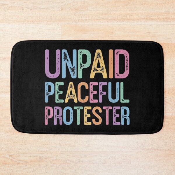 Item preview, Unpaid Peaceful Protester Funny Sarcastic Political Humor Design designed and sold by HarinDonreka.