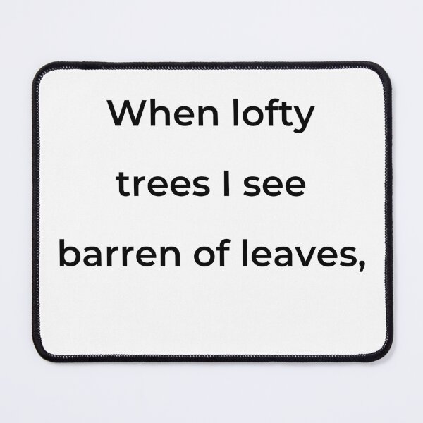 Item preview, "When lofty trees I see barren of leaves," - print black designed and sold by ariksworld.