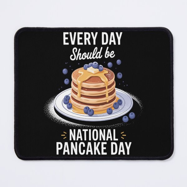 Item preview, Everyday Should Be National Pancake Day designed and sold by CottonCandyPrin.