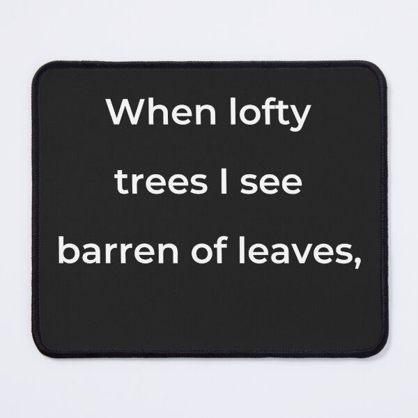 Item preview, "When lofty trees I see barren of leaves," - print white designed and sold by ariksworld.