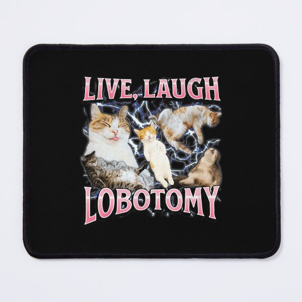 Item preview, Live Laugh Lobotomy Funny Cat Meme Dark Humor designed and sold by tadmercado.