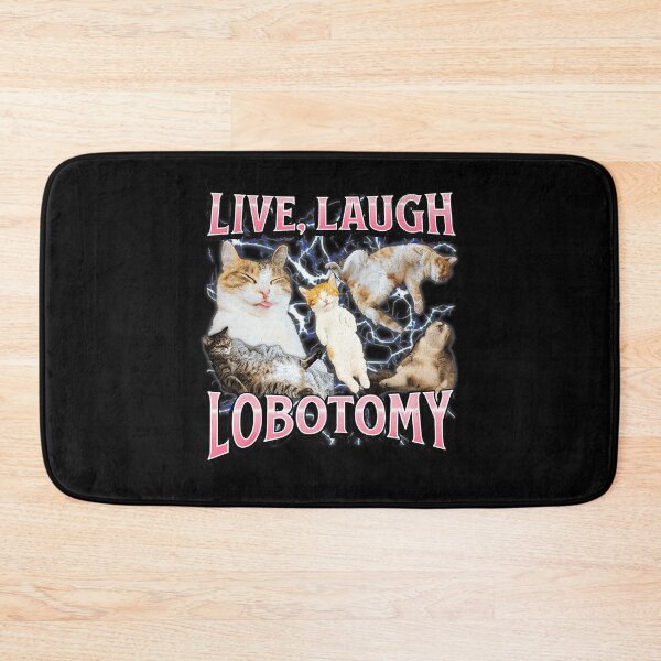 Item preview, Live Laugh Lobotomy Funny Cat Meme Dark Humor designed and sold by tadmercado.