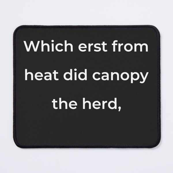 Item preview, "Which erst from heat did canopy the herd," - print white designed and sold by ariksworld.