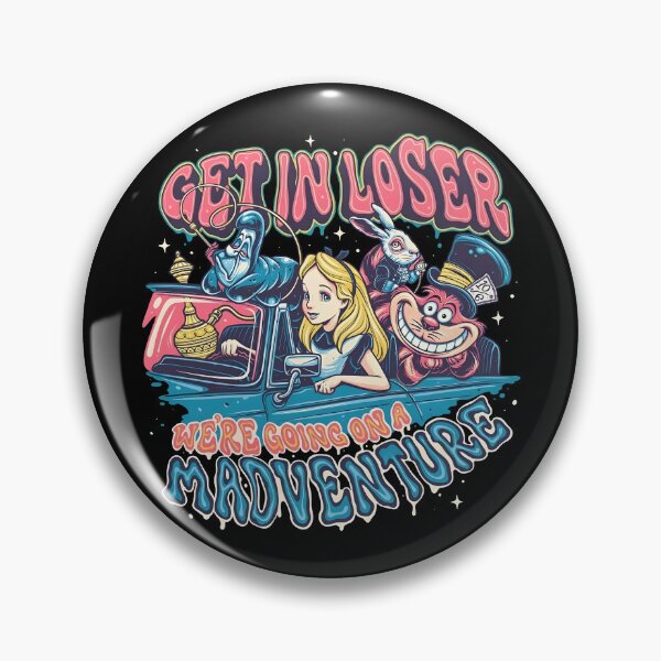 Item preview, Get In Loser We’re Going On A Mad Adventure Retro Wonderland designed and sold by ViVarRi.