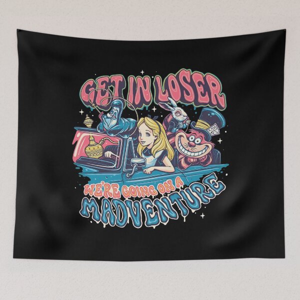 Item preview, Get In Loser We’re Going On A Mad Adventure Retro Wonderland designed and sold by ViVarRi.