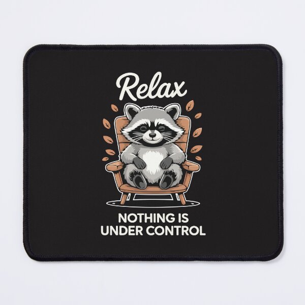 Item preview, Relax Nothing Is Under Control Funny Raccoon Meme Humor designed and sold by kiralynstration.
