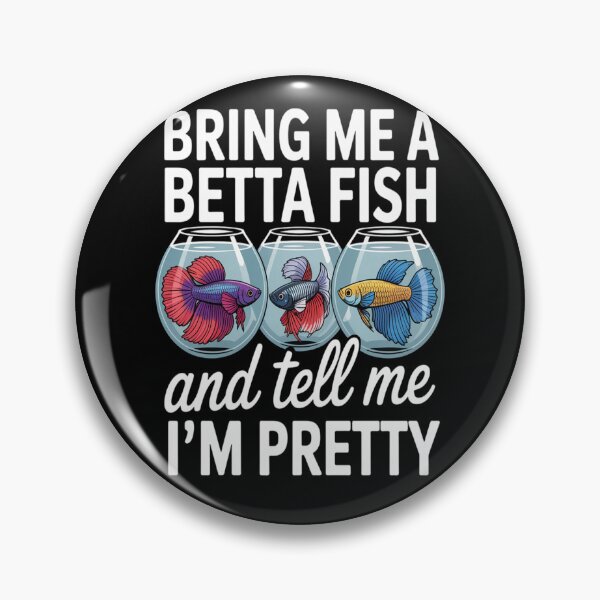 Item preview, Bring Me A Betta Fish And Tell Me I_m Pretty  designed and sold by orlodrake.