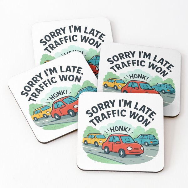 Item preview, Sorry I’m Late Traffic Won Funny Quote designed and sold by OwnYourMood.