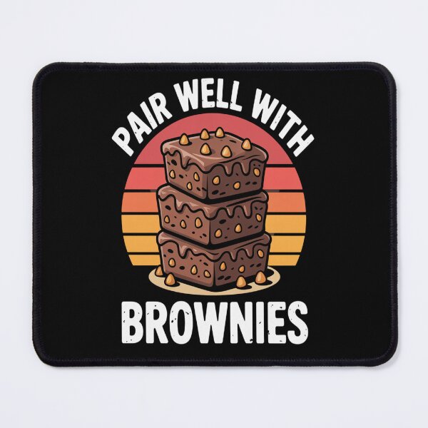 Item preview, Brownies I Pair Well With Brownies  designed and sold by orlodrake.