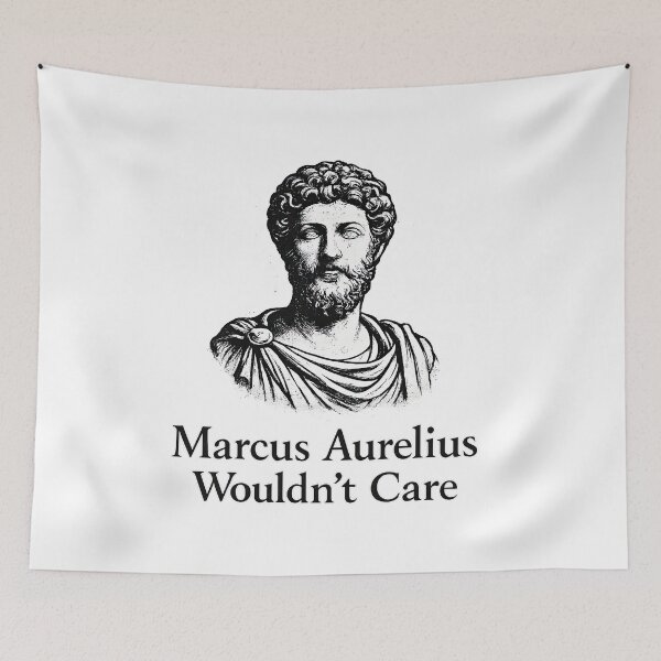 Item preview, Marcus Aurelius Wouldnt Care Stoic Quote designed and sold by Retr0Tshirts.