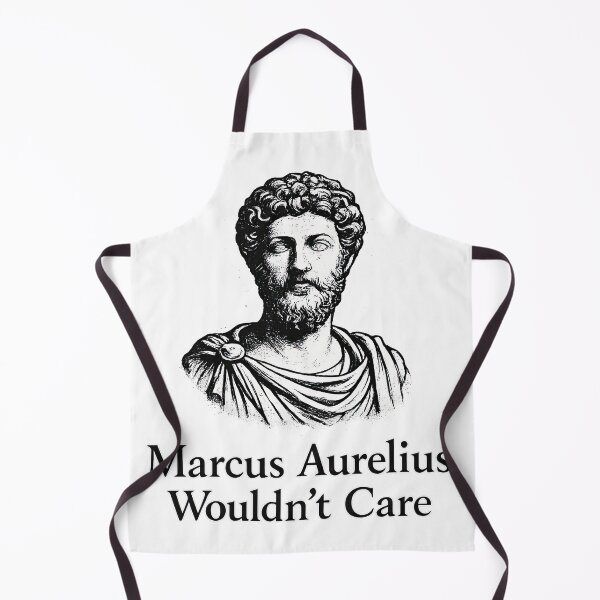 Item preview, Marcus Aurelius Wouldnt Care Stoic Quote designed and sold by Retr0Tshirts.
