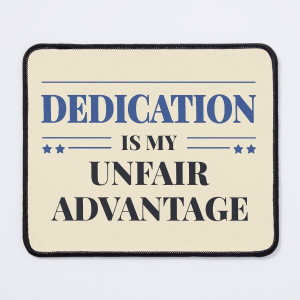 Item preview, Dedication is my unfair advantage - Dark typography designed and sold by Revextyr.