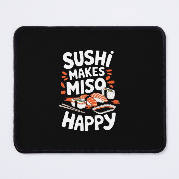 Item preview, Sushi Makes Miso Happy Funny Food designed and sold by titanlevi.