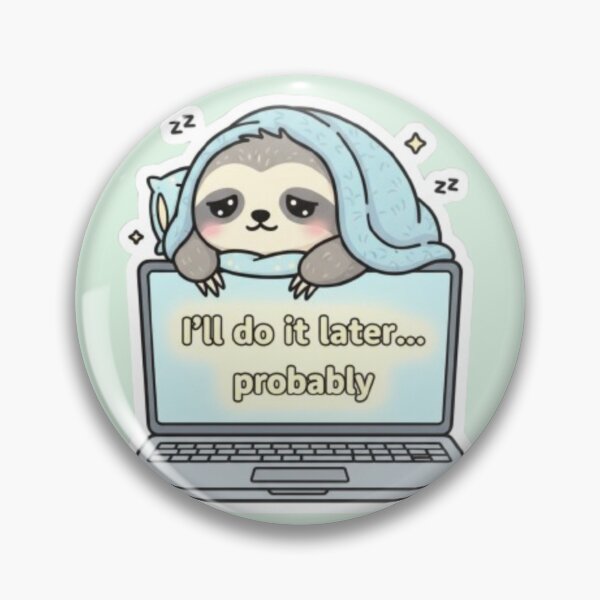 Item preview, I’ll Do It Later Probably Kawaii Design designed and sold by DesignNovaCo.