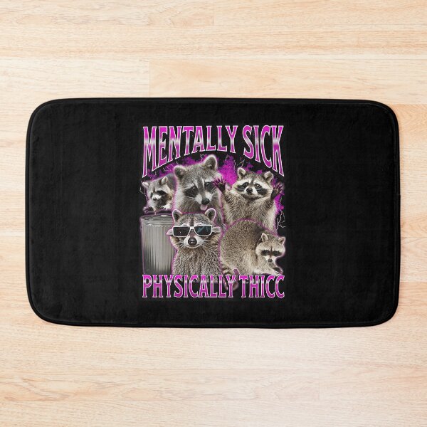 Item preview, Mentally Sick Physically Thicc Funny Raccoon Meme designed and sold by tadmercado.