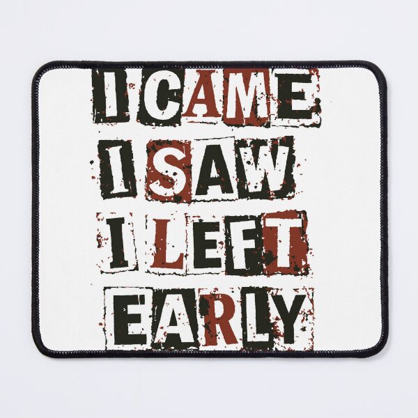 Item preview, I Came I Saw I Left Early Ransom Note Newspaper Cutout Typography Introvert Humor designed and sold by Dejbar.