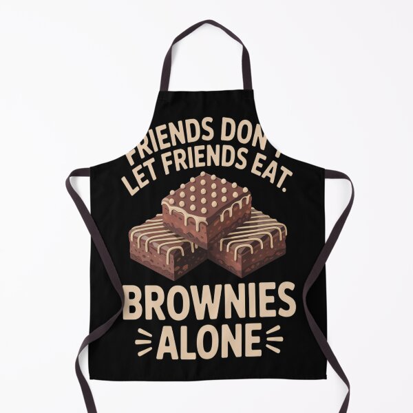 Item preview, Friends Don’t Let Friends Eat Brownies Alone designed and sold by TheRetroStyle.