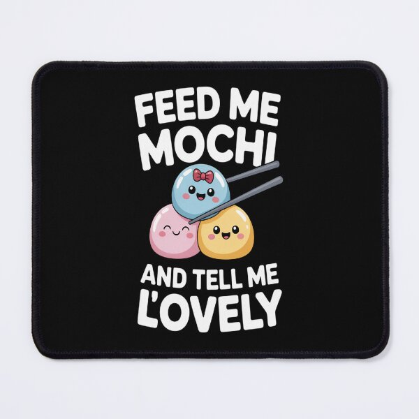 Item preview, Feed Me Mochi & Tell Me I_m Lovely designed and sold by HaiharryCartoon.