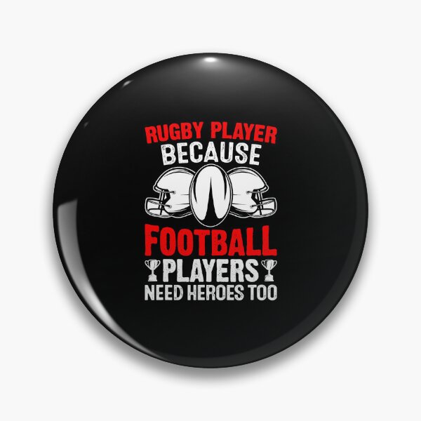 Item preview, Rugby Player Because Football Players Need Heroes Funny Sports designed and sold by GabrieSketcham.