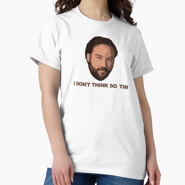 Item preview, I Don't Think So Tim designed and sold by BaDizza.
