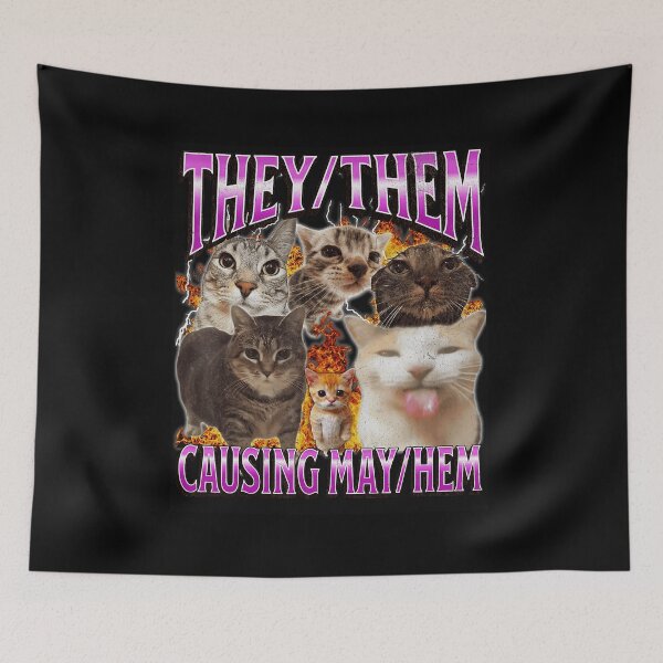 Item preview, They Them Causing Mayhem Funny Cat Meme Chaos designed and sold by tadmercado.