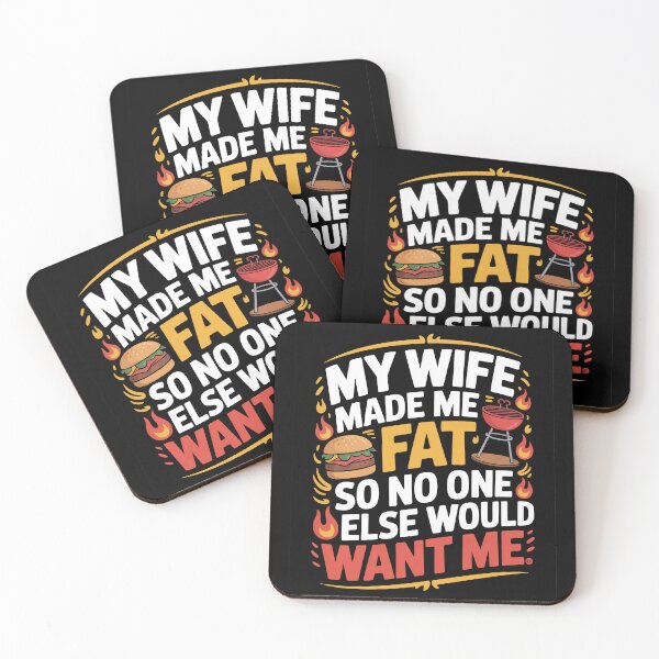 Item preview, My Wife Made Me Fat So No One Else Would Want Me designed and sold by Millsoft.