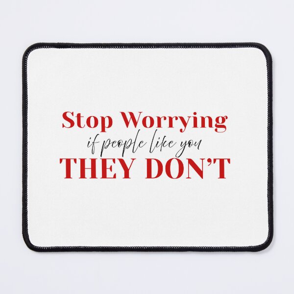 Item preview, Funny Sarcastic Quote Sticker - Stop Worrying If People Like You They Don’t - Bold Humor Design designed and sold by KymeraStudio25.