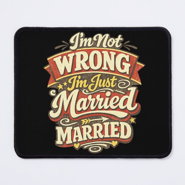 Item preview, I’m Not Wrong I’m Just Married Trucker Humor Long Haul Driver Funny Vintage Quote Design designed and sold by Ladys-Gents.