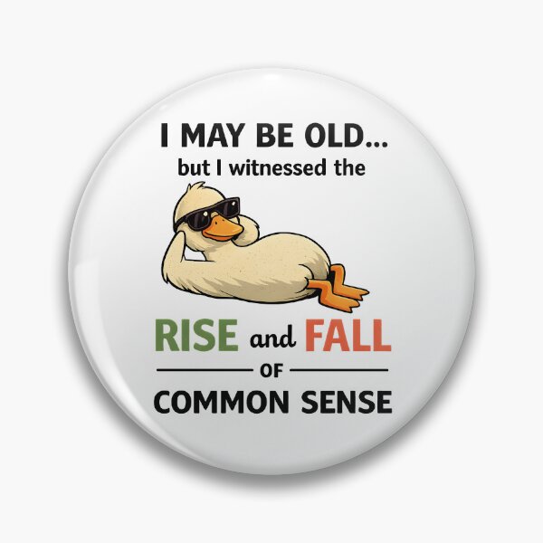 Item preview, I May Be Old But I Witnessed Rise and Fall of Common Sense designed and sold by JODYSMORGAN.