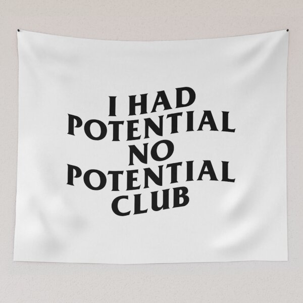 Item preview, I Had Potential No Potential Club - (black text) designed and sold by R-A Designs.