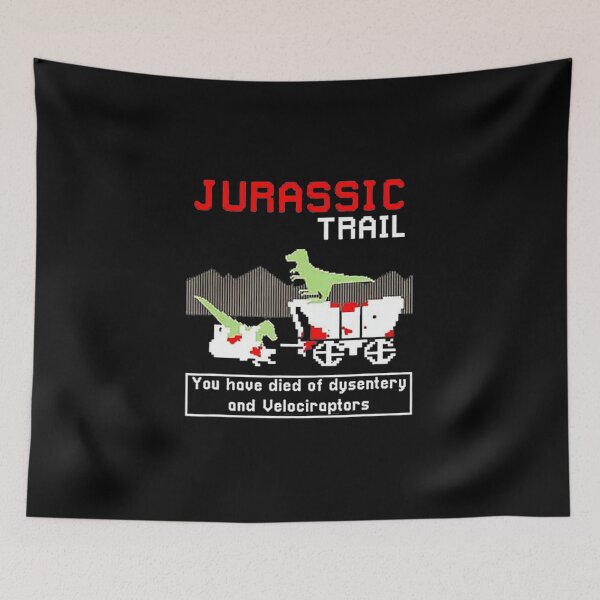 Item preview, Jurassic Trail You Have Died of Dysentery and Velociraptor Meme designed and sold by FGTV2021.