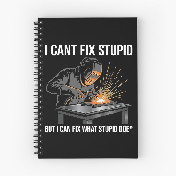 Item preview, Cant Fix Stupid Welder T-Shirt designed and sold by SayIt-Wear.