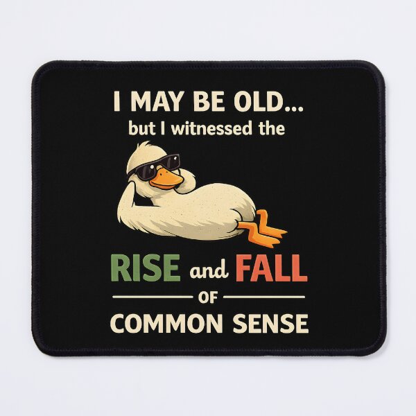 Item preview, I May Be Old But I Witnessed Rise and Fall of Common Sense designed and sold by JODYSMORGAN.