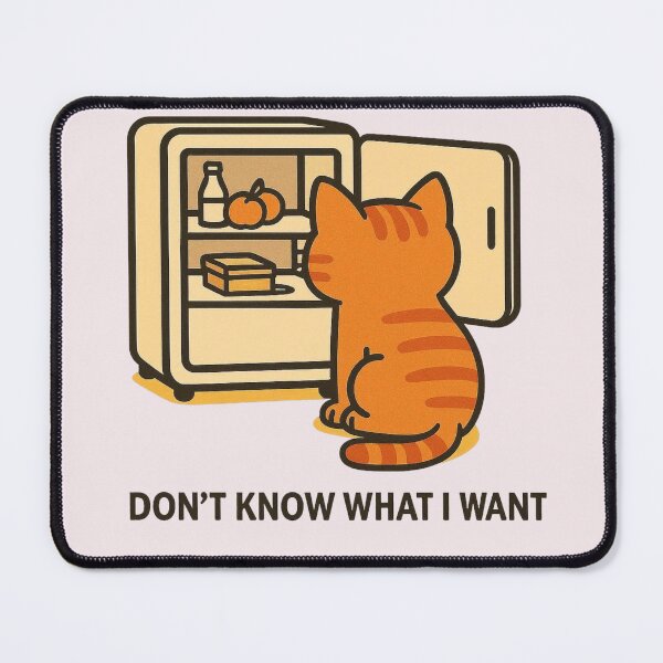 Item preview, Don't Know What I Want Cat designed and sold by Aloloco.