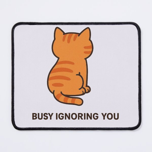 Item preview, Busy Ignoring You Cat designed and sold by Aloloco.
