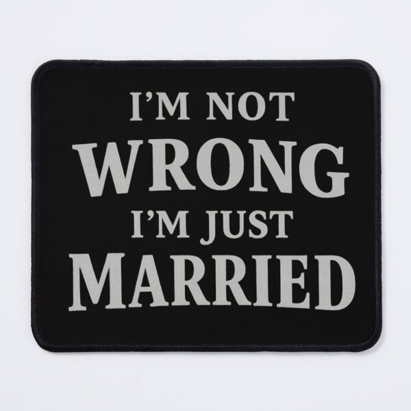 Item preview, I’m Not Wrong I’m Just Married Funny Mechanic Humor Garage Life Vintage Retro Quote Design designed and sold by Ladys-Gents.