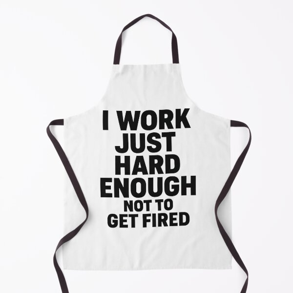 Item preview, I Work Just Hard Enough Not to Get Fired designed and sold by OwnYourMood.