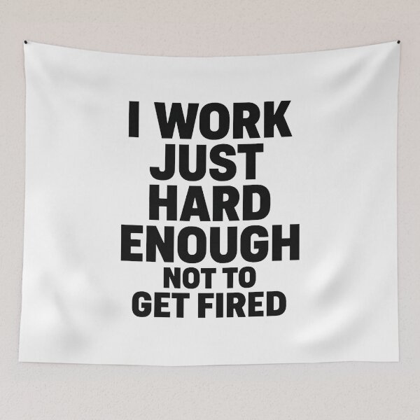 Item preview, I Work Just Hard Enough Not to Get Fired designed and sold by OwnYourMood.