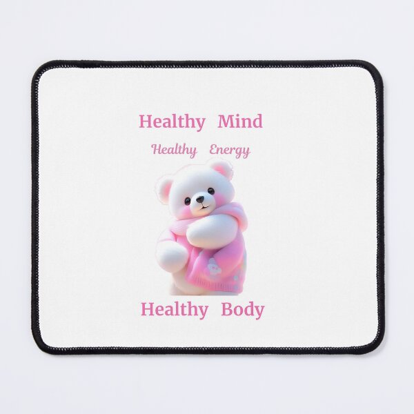 Item preview, CUTE PINK TEDDY HEALTHY MIND HEALTHY ENERGY HEALTHY BODY QUOTED PRODUCTS designed and sold by Brewgoodness.