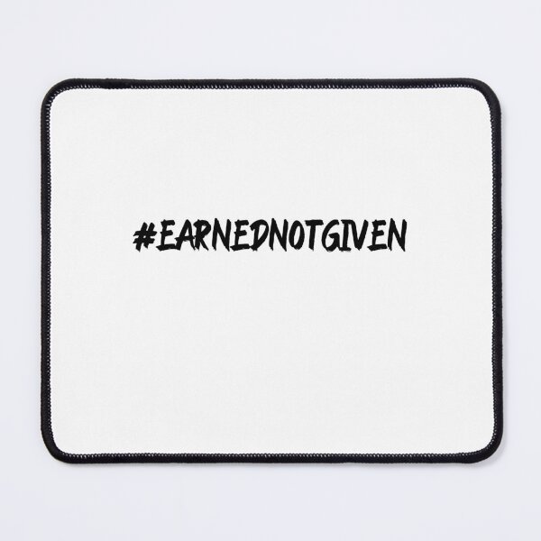 Item preview, #EarnedNotGiven Hashtag T-Shirt designed and sold by DwishOriginals.