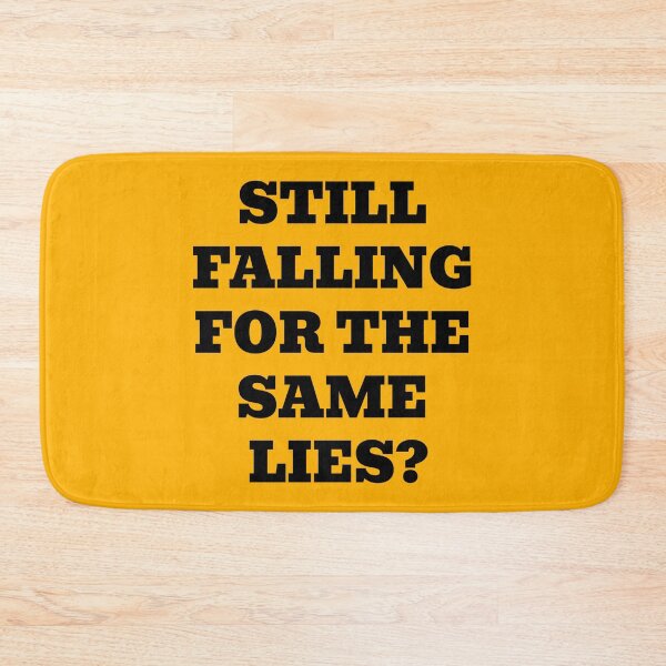Item preview, Still Falling For The Same Lies? designed and sold by WakeNBake-Tees.