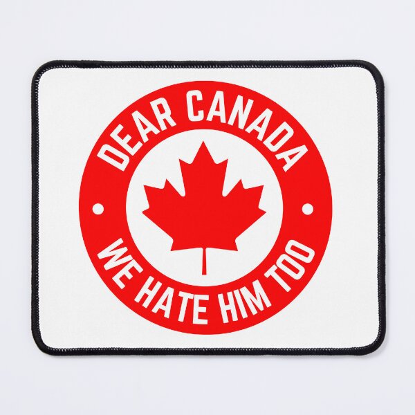 Item preview, Dear Canada We Hate Him Too Bold Political Protest Quote designed and sold by SkeletonsDanger.